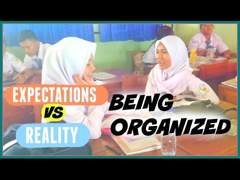 Being Organized Expectations VS Reality !