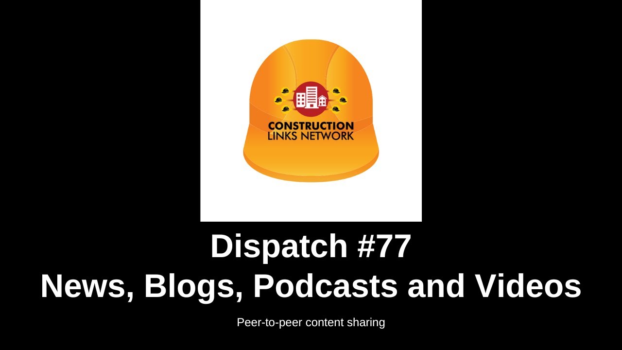 Dispatch #77 #Construction Links Network Platform