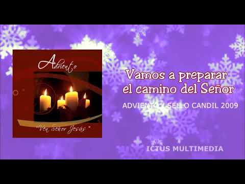 04  Vamos a preparar el camino del Señor   Canciones de adviento