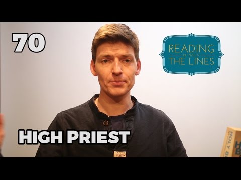 Reading Between the Lines 70 - High Priest