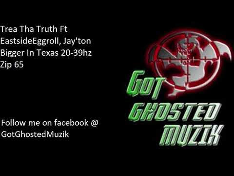 Trea Tha Truth Ft EastsideEggroll, Jay'ton - Bigger In Texas 20-39hz