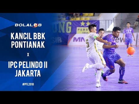 Kancil BBK Pontianak (6) Vs (2) IPC Pelindo II Jakarta - Highlights Pro Futsal League 2018