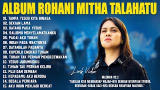 Download lagu Lagu Rohani Mitha Talahatu Full Album Terbaik (Lirik) Lagu Rohani Kristen Terbaru 2025 Penyejuk Hati mp3