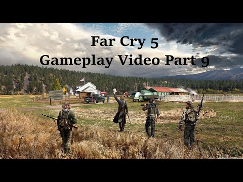Far Cry 5 Gameplay Walkthrough Part 9 | Infamous Difficulty
