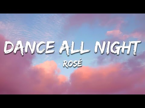 ROSÉ - dance all night (Lyrics)