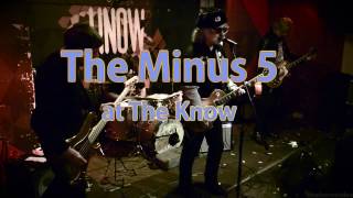 The Minus 5 Live at The Know
