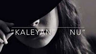 Kaleyan Nu || Official Music Whatsapp Status 2019 || Barrel || Sad whatsapp Status