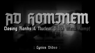 Ad Hominem - Closing Ranks / Nuclear Black Metal Kampf (Lyrics Video)
