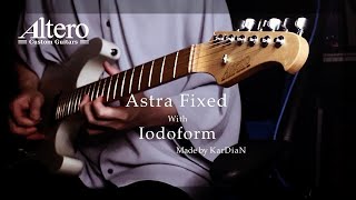 Video thumbnail for Altero Custom Guitars 『Astra Fixed』with KarDiaN 『Iodoform』 by Altero Custom Guitars