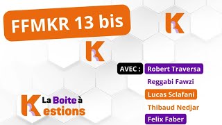 Boite à Kestions n°15: FFMKR 13 bis