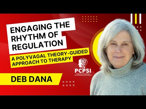 Deb Dana - Engaging the Rhythm of Regulation: A Polyvagal Theory-Guided Approach to Therapy