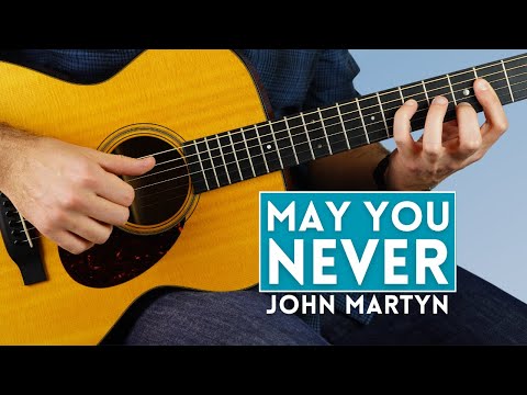 How to Play May You Never by John Martyn - In-depth Guitar Lesson