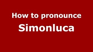 How to pronounce Simonluca