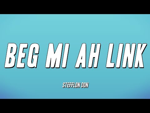 Stefflon Don - Beg Mi Ah Link (Lyrics)