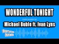 Michael Buble Ft Ivan Lyns Wonderful Tonight Karaoke Version