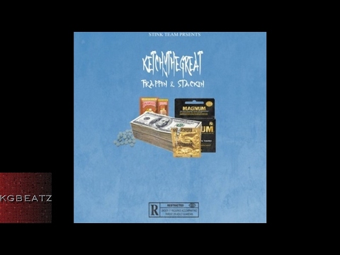 KetchyTheGreat - Trappin & Stackin [Prod. By Lil Laudiano] [New 2017]