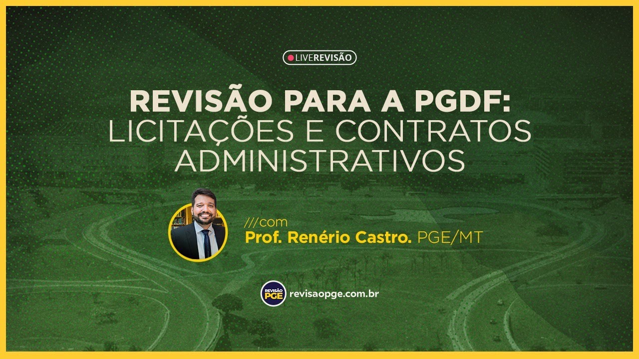 Revisão para a PGDF: Licitações e contratos administrativos