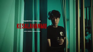 Lirik Lagu Kesalahanmu - Vadesta: Wong sing Tok Larani Saiki Wes Bahagia Iso Ngelanjutke Urip