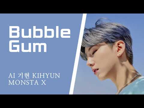 [가사] 몬스타엑스 기현(KIHYUN) - Bubble Gum(NewJeans) | AI COVER | MONSTA X AI KIHYUN