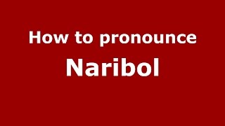 How to pronounce Naribol