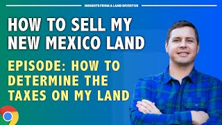 Sell My Property in New Mexico - How to Determine Taxes on Land