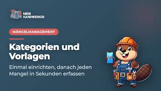 Kategorien und Vorlagen einrichten – schneller erfassen | Mängelmanage