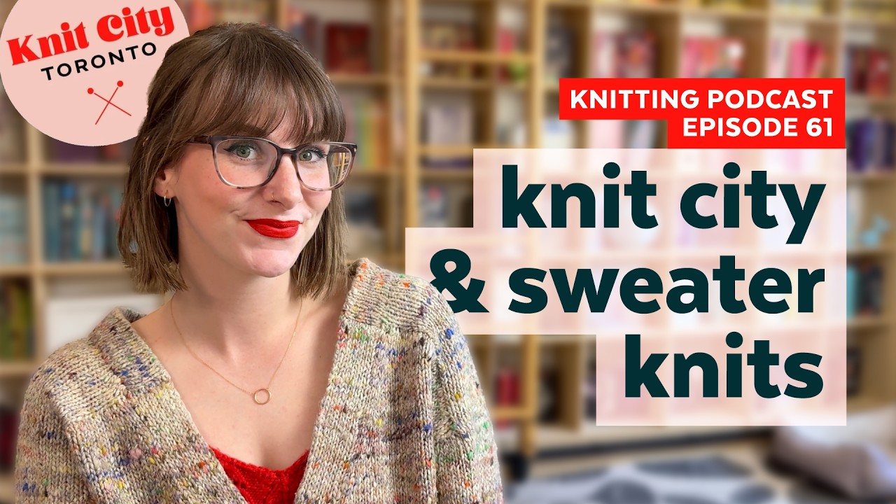 Knit City & Book Club Cardigan Progress | KNITTING PODCAST | Episode 61