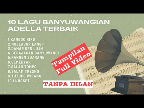 Kumpulan Lagu Banyuwangian Koplo Terbaik | Tanpa Iklan | Om Adella
