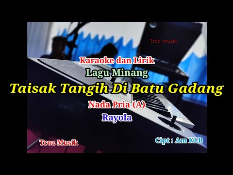 Karaoke Taisak Tangih Di Batu Gadang Nada Pria (A) Rayola