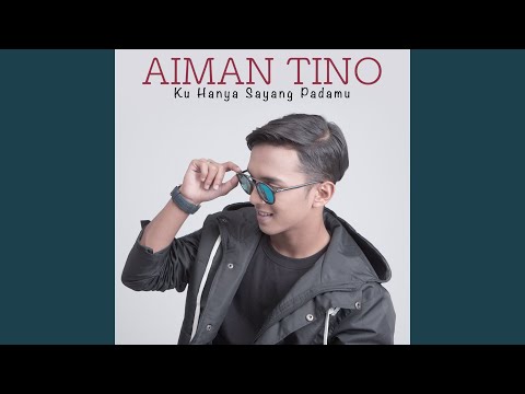 Aiman Tino - Ku Hanya Sayang Padamu