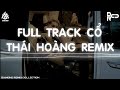 FULL TRACK CỔ THÁI HOÀNG REMIX