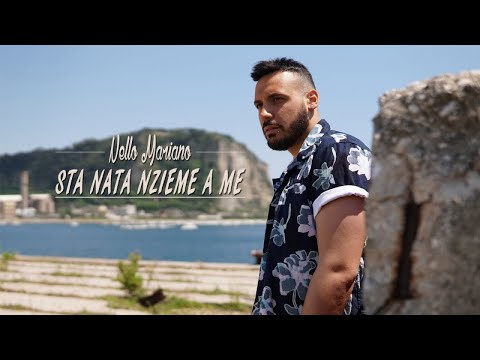 Nello Mariano - Sta Nate Nzieme a Me ( Video Ufficiale 2019)