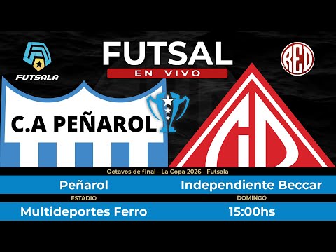 🔴 Peñarol vs Independiente Beccar - Octavos de final - La Copa - Futsala 2026
