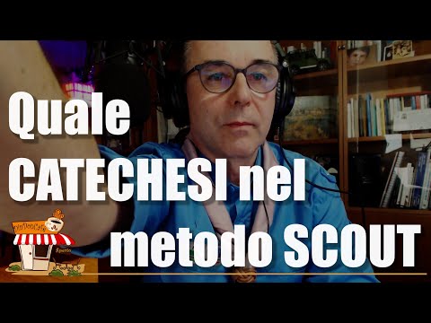 Quale CATECHESI nel metodo SCOUT? Educare alla FEDE col metodo SCOUT (420)