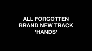 All Forgotten - Hands (Youtube Version)
