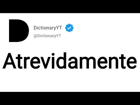 Atrevidamente Meaning in English