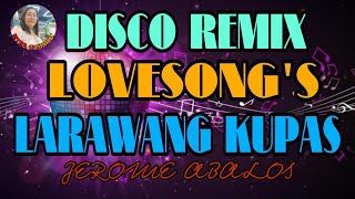Download lagu 🌹DISCO REMIX LOVESONG'S LARAWANG KUPAS /JEROME ABALOS💢💫💢💫💢 mp3 Download lagu 🌹DISCO REMIX LOVESONG'S LARAWANG KUPAS /JEROME ABALOS💢💫💢💫💢 mp3