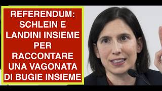 REFERENDUM: SCHLEIN E LANDINI INSIEME PER RACCONTARE UNA VAGONATA DI BUGIE INSIEME