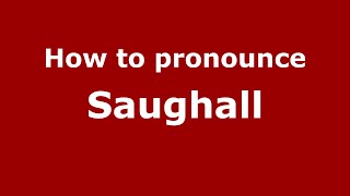 How to pronounce Saughall