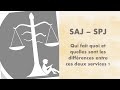 Quelles sont les différences entre SAJ et SPJ ? droit de la jeunesse