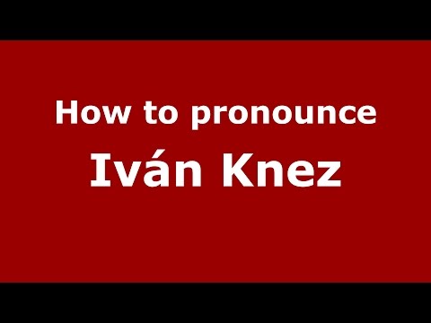 How to pronounce Iván Knez (Spanish/Argentina) - PronounceNames.com