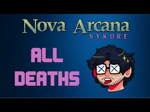 Nova Arcana SyKore All Deaths (spoilers obviously)