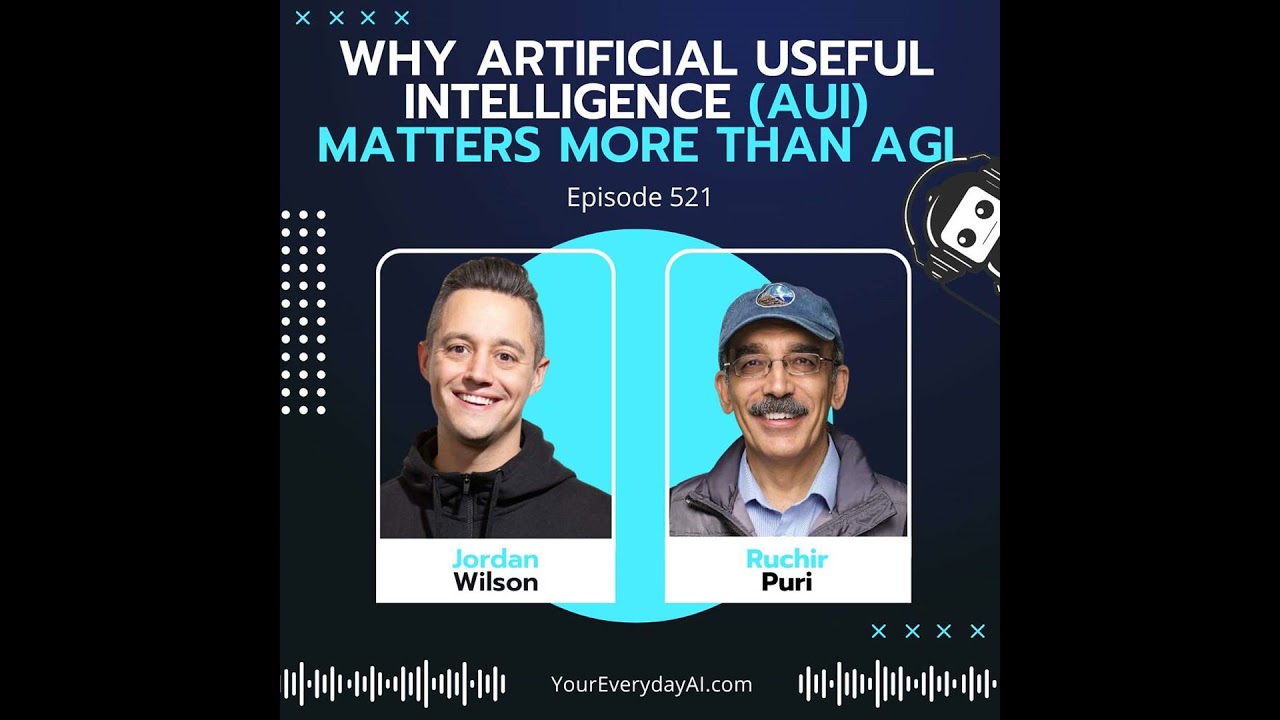 EP 521: Why Artificial Useful Intelligence (AUI) Matters More Than AGI