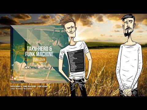 Taku-Hero & Funk Machine - Fun Lovin