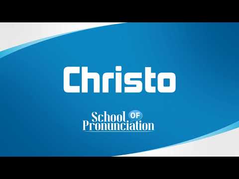 Learn How To Pronounce Christo