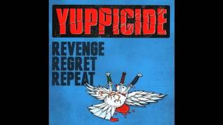 Yuppicide - King of the Dicks