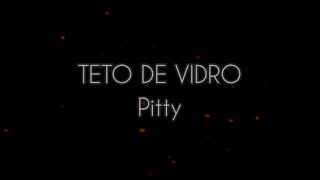 Pitty - Teto de Vidro (LETRA)