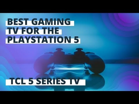 TCL 5 Series TV - Best TV for Playstation 5?