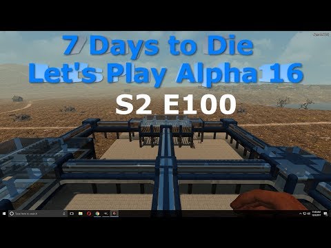 7 Days to Die Let's Play Alpha 16 S2 E100