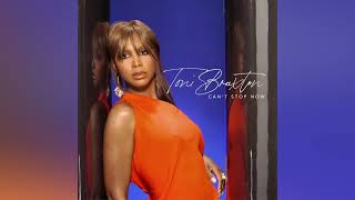 Toni Braxton - Can't Stop Now (Audio)